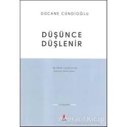 Düşünce Düşlenir - Dücane Cündioğlu - Kapı Yayınları