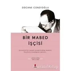 Bir Mabed İşçisi - Dücane Cündioğlu - Kapı Yayınları
