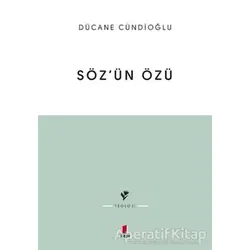 Söz’ün Özü - Dücane Cündioğlu - Kapı Yayınları