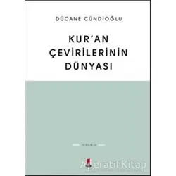 Kur’an Çevirilerinin Dünyası - Dücane Cündioğlu - Kapı Yayınları