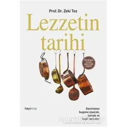 Lezzetin Tarihi - Zeki Tez - Hayykitap