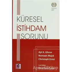 Küresel İstihdam Sorunu - Ajit K.Ghose - Efil Yayınevi