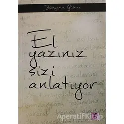El Yazınız Sizi Anlatıyor - Bünyamin Gülmez - Efil Yayınevi