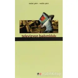 Televizyon Bağımlılığı - Vedat Çakır - Litera Türk