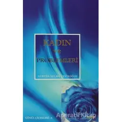Kadın ve Problemleri - Nurten Selma Çevikoğlu - Nüve Kültür Merkezi