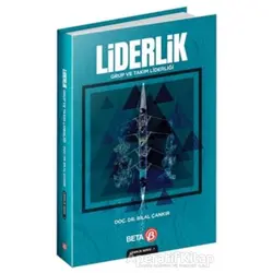 Liderlik: Grup ve Takım Liderliği - Bilal Çankır - Beta Yayınevi