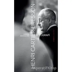 Henri Cartier-Bresson: Biyografi - Pierre Assouline - Espas Kuram Sanat Yayınları