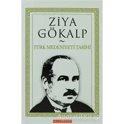 Türk Medeniyeti Tarihi - Ziya Gökalp - Bilgeoğuz Yayınları