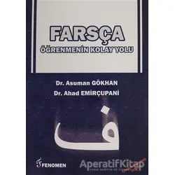Farsça Öğrenmenin Kolay Yolu - Ahad Emirçupani - Fenomen Yayıncılık