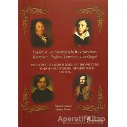 Yaşamları ve Sanatlarıyla Rus Yazarları : Karamzin, Puşkin, Lermontov ve Gogol