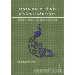 Hasan Halvetinin Divan-ı İlahiyatı - Sinan Uyğur - Fenomen Yayıncılık
