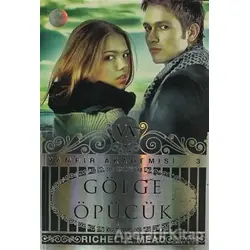 Gölge Öpücük - Richelle Mead - Artemis Yayınları