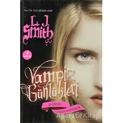 Vampir Günlükleri - Dönüş: Çöken Karanlık - L. J. Smith - Artemis Yayınları