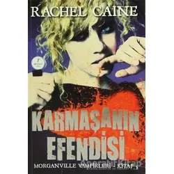 Karmaşanın Efendisi Morganville Vampirleri Kitap 5 - Rachel Caine - Artemis Yayınları