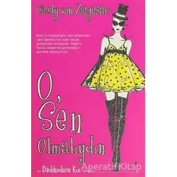 O, Sen Olmalıydın - Cecily Von Ziegesar - Artemis Yayınları