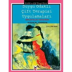 Duygu Odaklı Çift Terapisi Uygulamaları - Susan M. Johnson - Ck Yayınevi