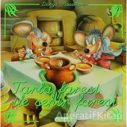 Tarla Faresi İle Şehir Faresi - Dünya Masalları - Kolektif - Çiçek Yayıncılık