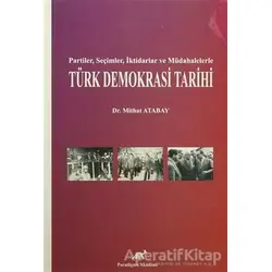 Türk Demokrasi Tarihi - Mithat Atabay - Paradigma Akademi Yayınları