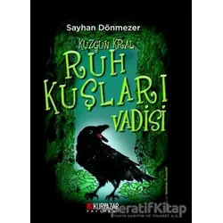 Kuzgun Kral - Ruh Kuşları Vadisi - Sayhan Dönmezer - Okuryazar Yayınevi