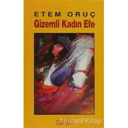 Gizemli Kadın Efe - Etem Oruç - Berfin Yayınları