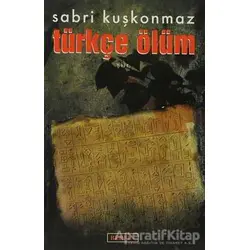 Türkçe Ölüm - Sabri Kuşkonmaz - Berfin Yayınları