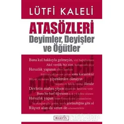 Atasözleri : Deyimler, Deyişler ve Öğütler - Lütfi Kaleli - Berfin Yayınları