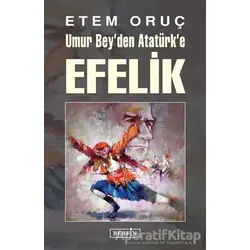 Umur Beyden Atatürke Efelik - Etem Oruç - Berfin Yayınları