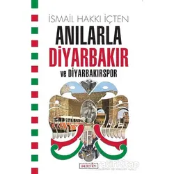 Anılarla Diyarbakır ve Diyarbakırspor - İsmail Hakkı İçten - Berfin Yayınları