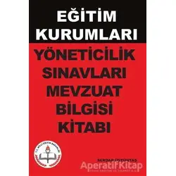 Eğitim Kurumları Yöneticilik Sınavları Mevzuat Bilgisi Kitabı