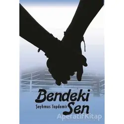 Bendeki Sen - Şeyhmus Topdemir - Kitap Dostu Yayınları