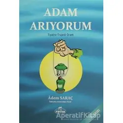 Adam Arıyorum - Adem Saraç - Ravza Yayınları