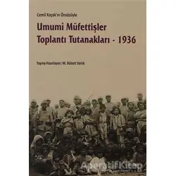Umumi Müfettişler Toplantı Tutanakları - 1936 - Kolektif - Dipnot Yayınları