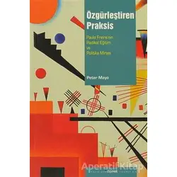 Özgürleştiren Praksis - Peter Mayo - Dipnot Yayınları