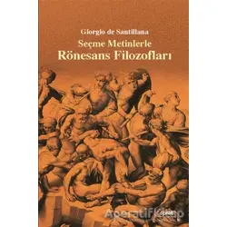Seçme Metinlerle Rönesans Filozofları - Giorgio De Santillana - Dipnot Yayınları