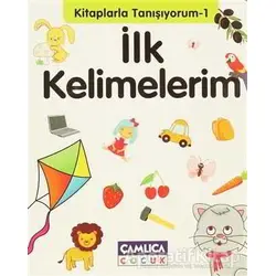 Kitaplarla Tanışıyorum 1 - İlk Kelimelerim - Kolektif - Çamlıca Çocuk Yayınları