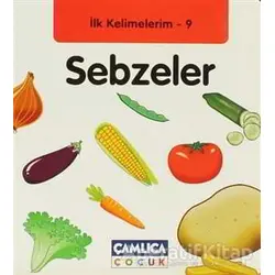 İlk Kelimelerim 9: Sebzeler - Bilal Gezer - Çamlıca Çocuk Yayınları