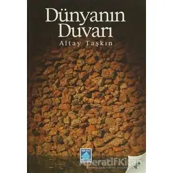 Dünyanın Duvarı - Altay Taşkın - Göl Yayıncılık