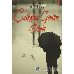 Çalkalan Gönlüm Şimdi - İsa Cebeci - Göl Yayıncılık