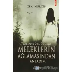 Tanrıyı Üzdüğümü Meleklerin Ağlamasından Anladım - Zeki Nurçin - Göl Yayıncılık