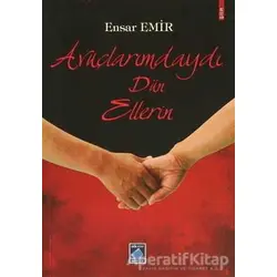 Avuçlarımdaydı Dün Ellerin - Ensar Emir - Göl Yayıncılık