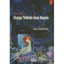 Rumelim Duygu Telinde İnce Nazım - Aynur Açıkgöz - Göl Yayıncılık