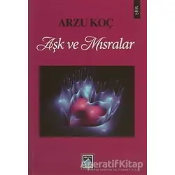 Aşk ve Mısralar - Arzu Koç - Göl Yayıncılık