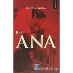 Bey Ana - Erdoğan Baysal - Göl Yayıncılık
