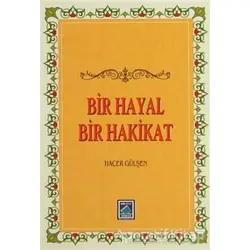 Bir Hayal Bir Hakikat - Hacer Gülşen - Göl Yayıncılık