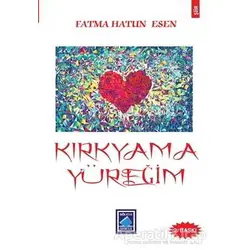 Kırkyama Yüreğim - Fatma Hatun Esen - Göl Yayıncılık