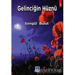Gelinciğin Hüznü - Songül Bulut - Göl Yayıncılık
