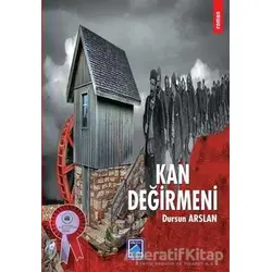 Kan Değirmeni - Dursun Arslan - Göl Yayıncılık