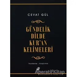 Gündelik Dilde Kur’an Kelimeleri - Cevat Gül - Etüt Yayınları