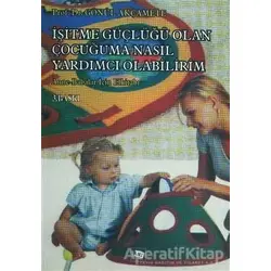 İşitme Güçlüğü Olan Çocuğuma Nasıl Yardımcı Olabilirim? - Gönül Akçamete - Anı Yayıncılık