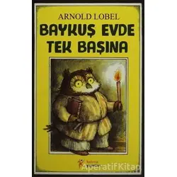 Baykuş Evde Tek Başına - Arnold Lobel - Kelime Yayınları